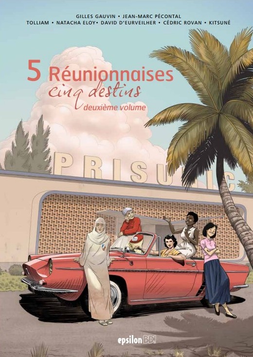 BD 5 Réunionnaises, Cinq destins. Deuxième volume