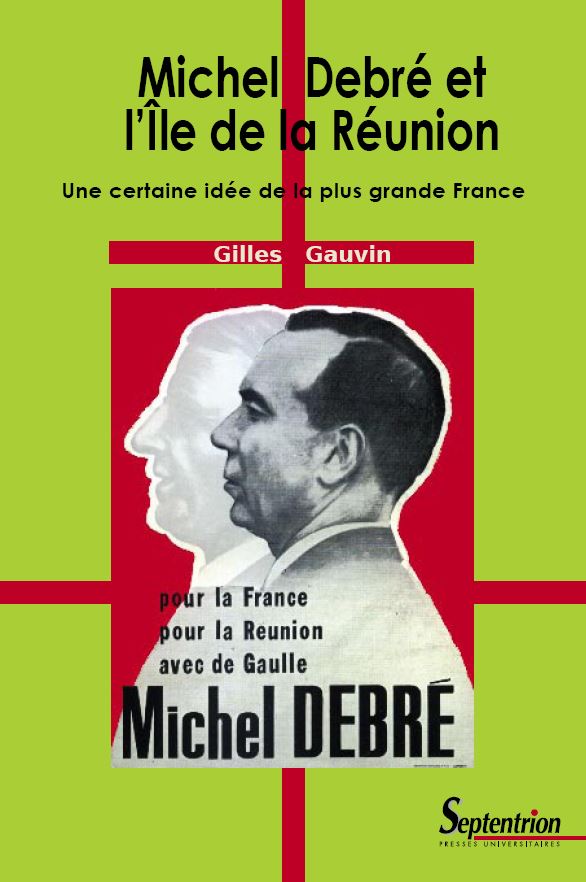 Couverture de Michel Debré et l'île de La Réunion Une certaine idée de la plus grande France