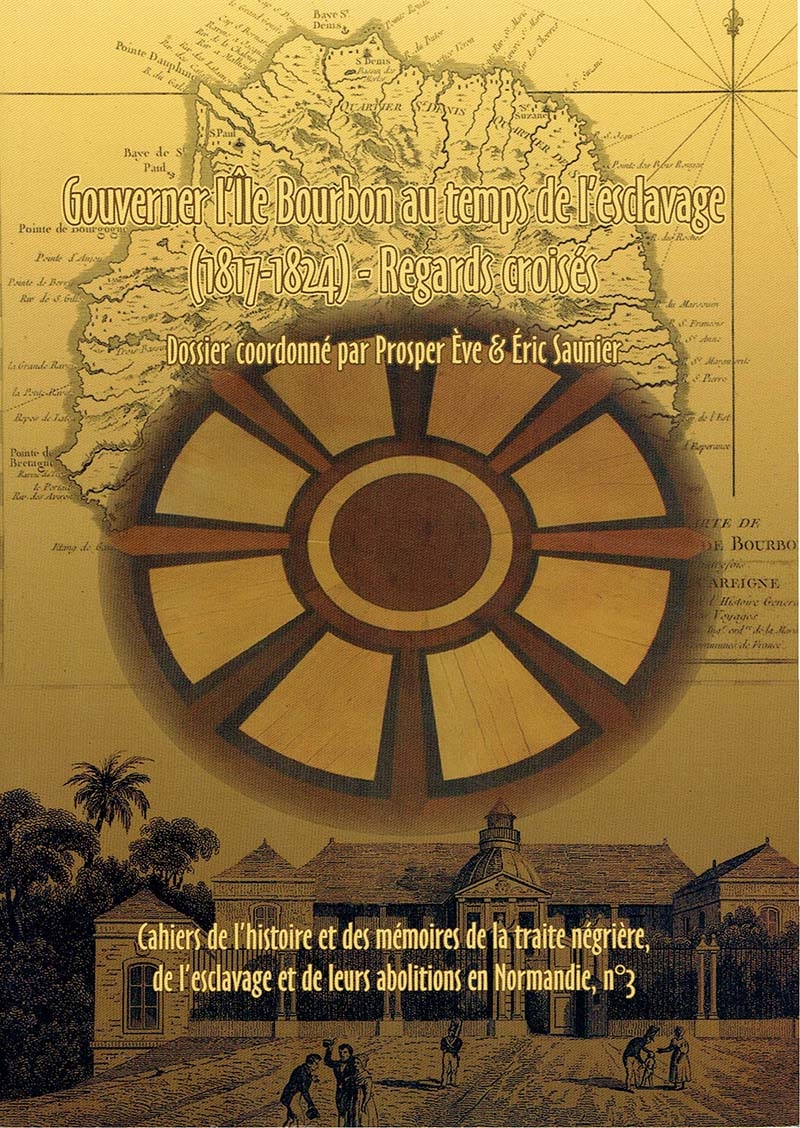 Gouverner l'île Bourbon au temps de l'esclavage (1817-1824). Regards croisés